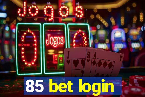 85 bet login